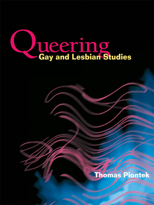 Title details for Queering Gay and Lesbian Studies by Thomas Piontek - Available